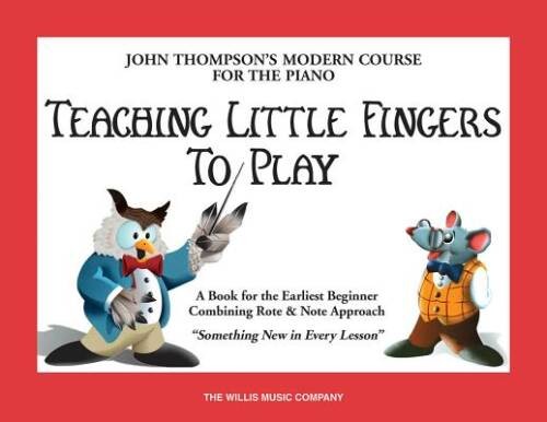 Teaching Little Fingers to Play: A Book for the Earliest Beginner (John T – GOOD