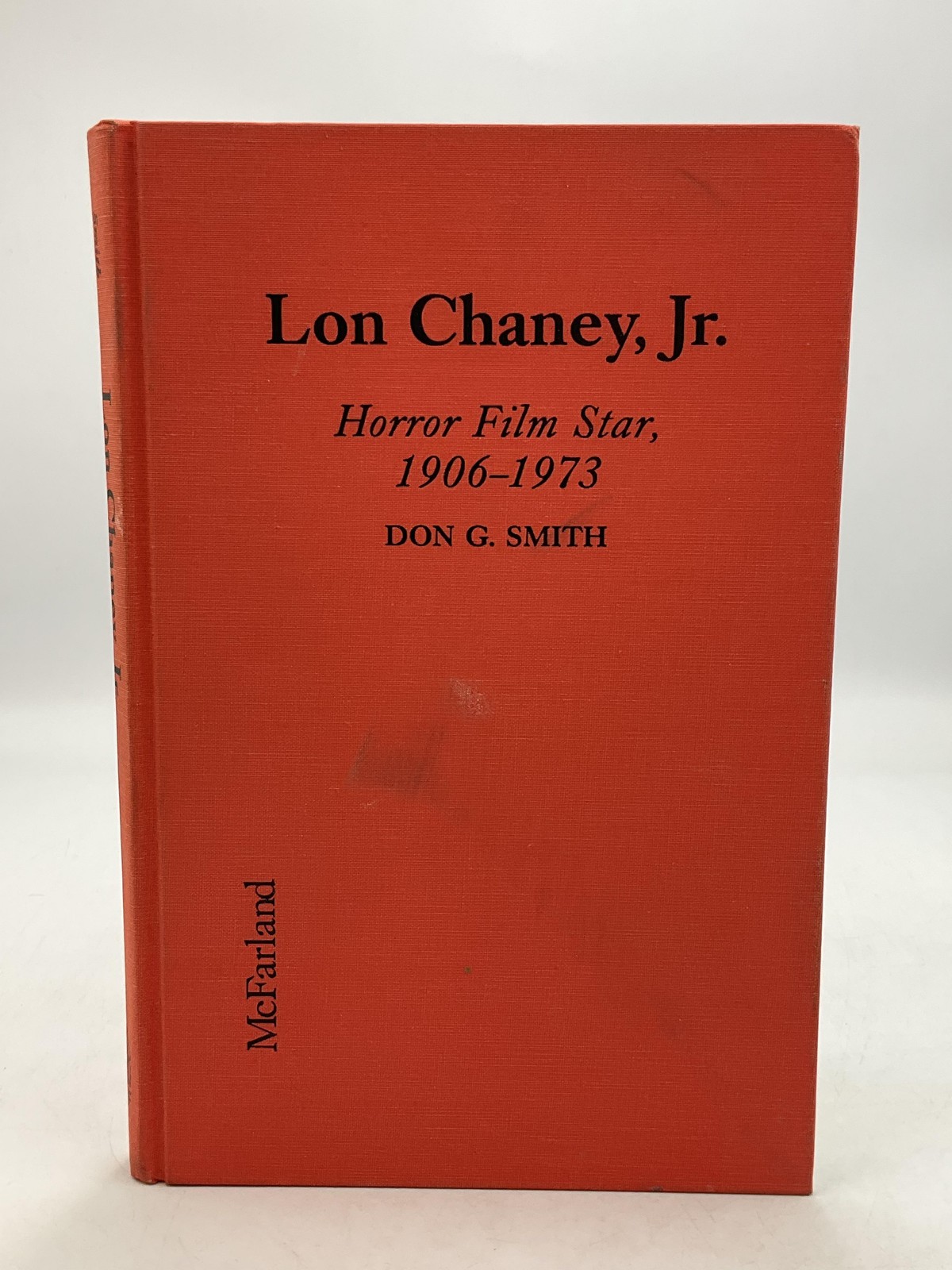 Lon Chaney, Jr. Horror Film Star, 1906-1973 Don G. Smith McFarland HC Red USA