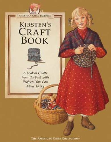 Kirsten’s Craft Book (American Girls Pastimes) – Paperback – GOOD
