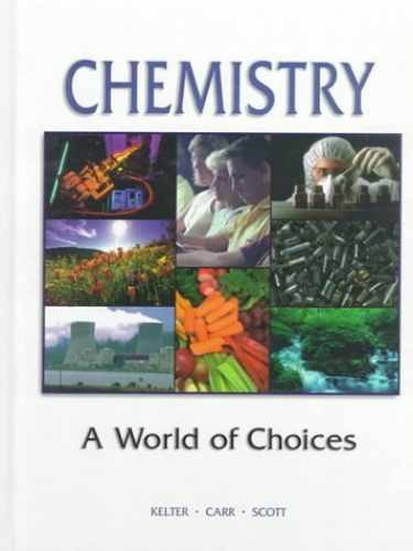 Chemistry: A World of Choices – Hardcover, by Kelter Paul B.;Scott – New h