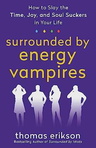 Surrounded by Energy Vampires: How to – Paperback, by Erikson Thomas – Very Good