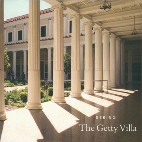 Seeing the Getty Villa (Getty Trust Publications: J. Paul Getty Museum) – GOOD