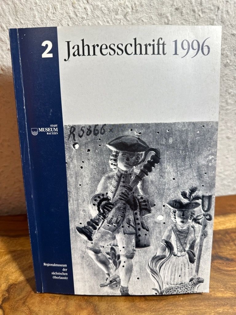 Jahresschrift 1996, Heft 2. Stadtmuseum Bautzen – Regionalmuseum der sächsischen