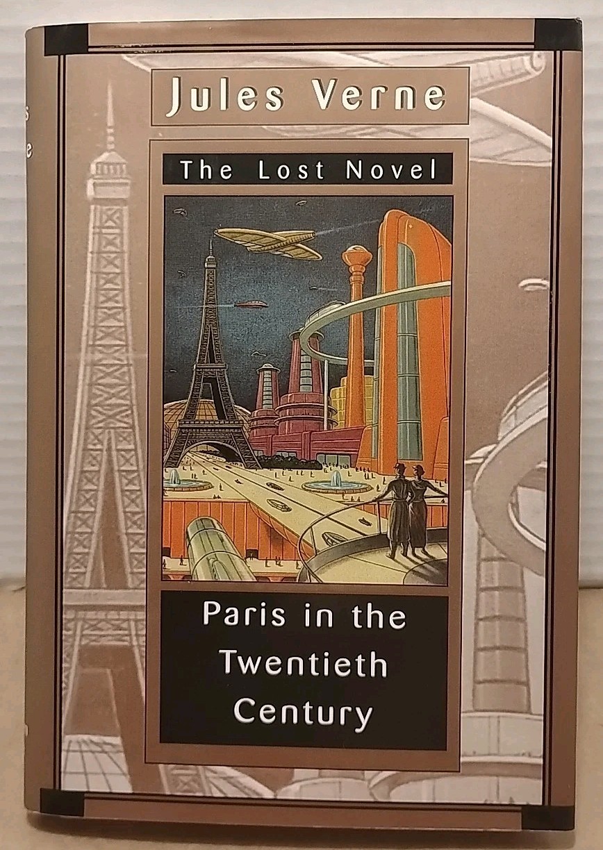 Jules Verne : Paris in the Twentieth Century – 1996 – 1st Edition 1st Print HCDJ