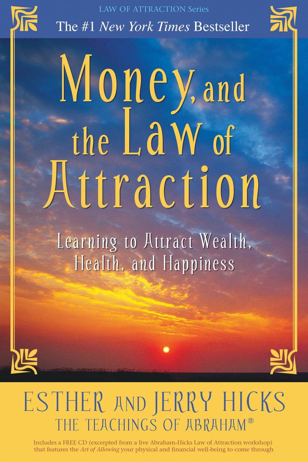 Money, and the Law of Attraction: Learning to Attract Wealth, Health, and Ha…