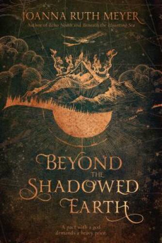 Beyond the Shadowed Earth – Hardcover By Meyer, Joanna Ruth – VERY GOOD