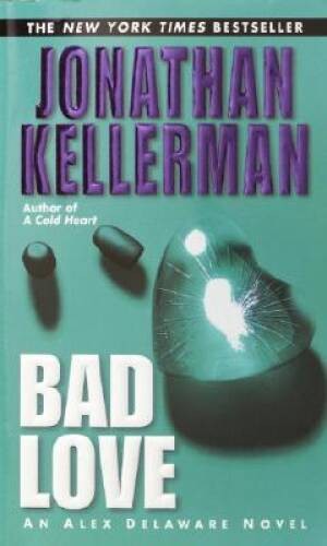 Bad Love (Alex Delaware) – Paperback By Jonathan Kellerman – GOOD
