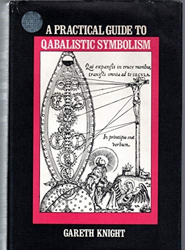 A Practical Guide to Qabalistic Symbolism (Two Volumes in One Book) Knight, Gar