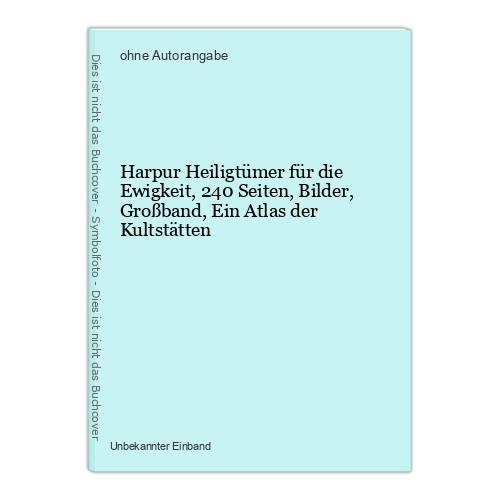 Harpur Heiligtümer für die Ewigkeit, 240 Seiten, Bilder, Großband, Ein Atlas der