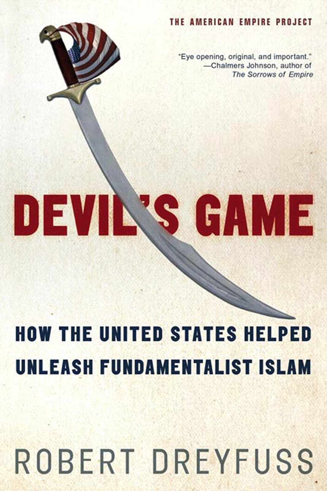 Devil’s Game: How the United States Helped Unleash Fundamentalist Islam