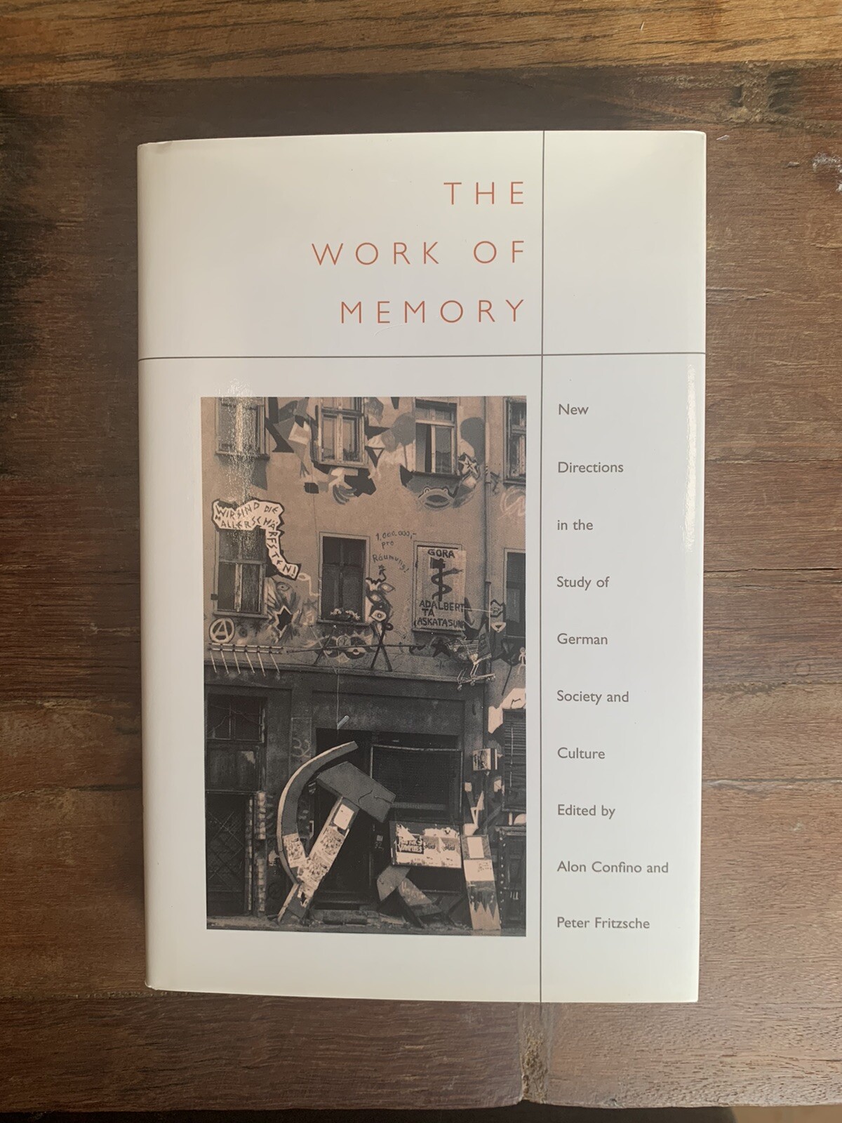 The Work of Memory: New Directions in the Study of German… by Peter Fritzsche