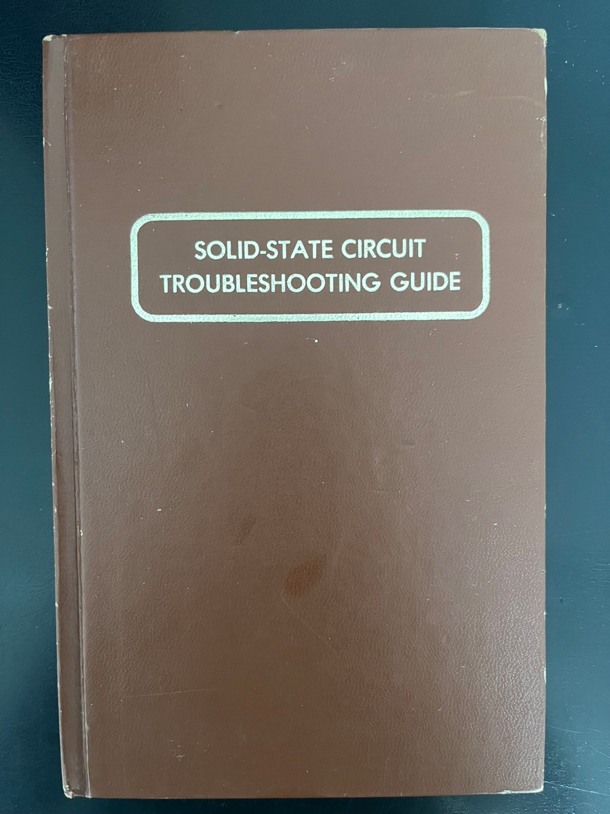 Solid-State Circuit Troubleshooting Guide by Art Margolis (1972, Hardcover)