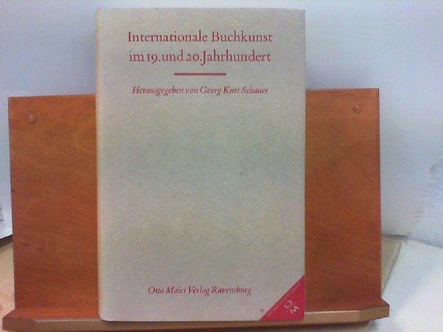 Internationale Buchkunst im 19. und 20. Jahrhundert Schauer, Georg Kurt (Hrsg.):