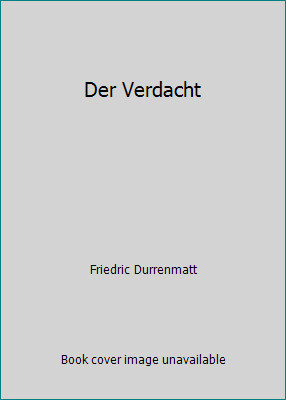 Der Verdacht by Friedric Durrenmatt