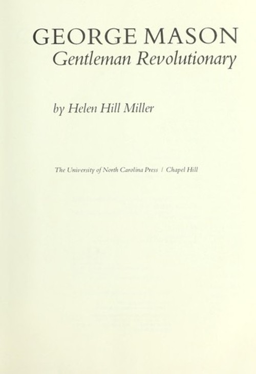 George Mason, Gentleman Revolutionary Hardcover Helen H. Miller