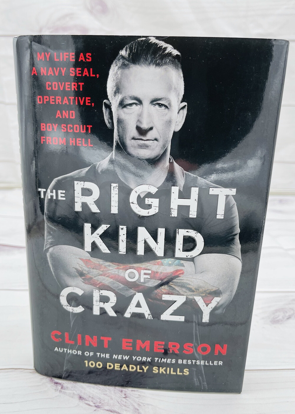 “The Right Kind of Crazy” Navy SEAL Covert Operative Clint Emerson Hardcover New