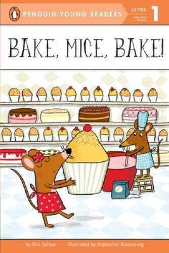 Bake, Mice, Bake! (Penguin Young Readers, Level 1) – Paperback – GOOD