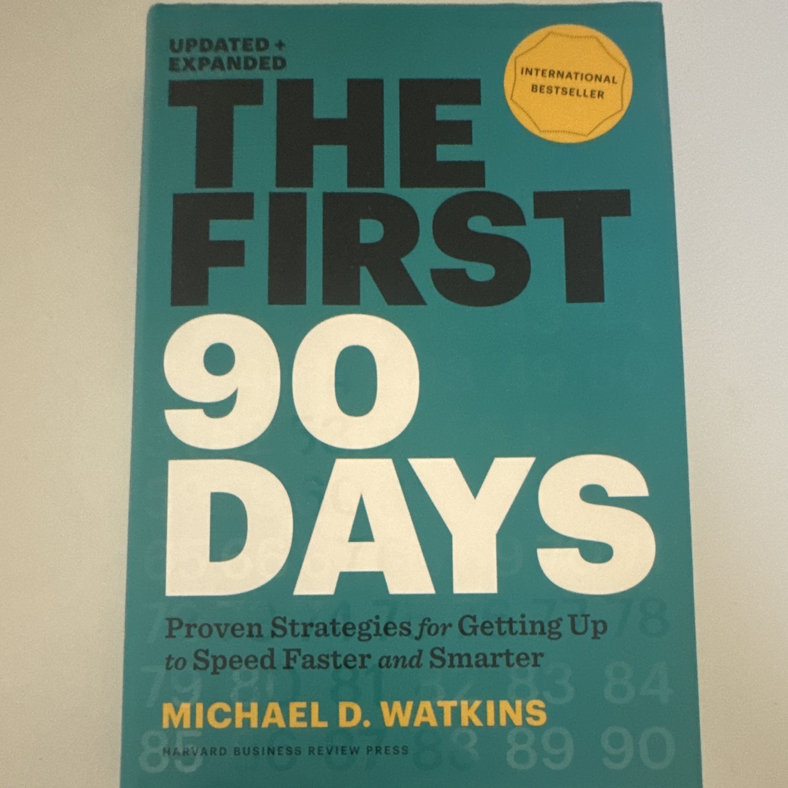 The First 90 Days Updated & Expanded by Michael D. Watkins (2013, Paperback)