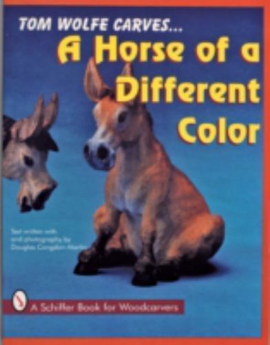 Tom Wolfe Carves a Horse of a Different Color by Wolfe, Tom
