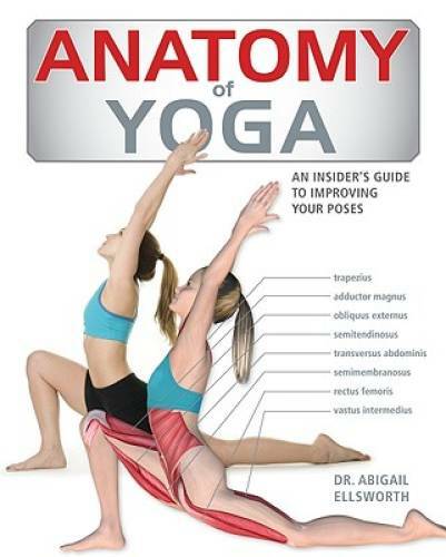Anatomy of Yoga: An Instructor’s Inside Guide to Improving Your Poses – GOOD