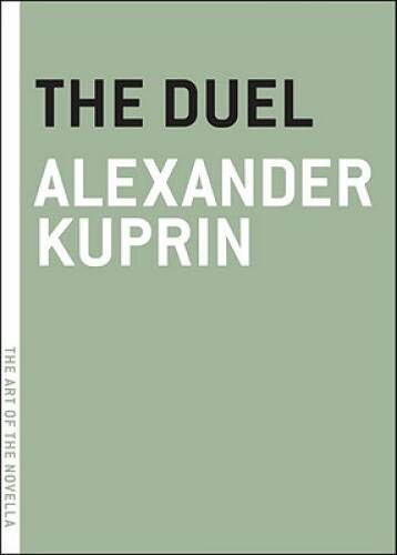 The Duel (The Art of the Novella) – Paperback By Kuprin, Alexander – VERY GOOD
