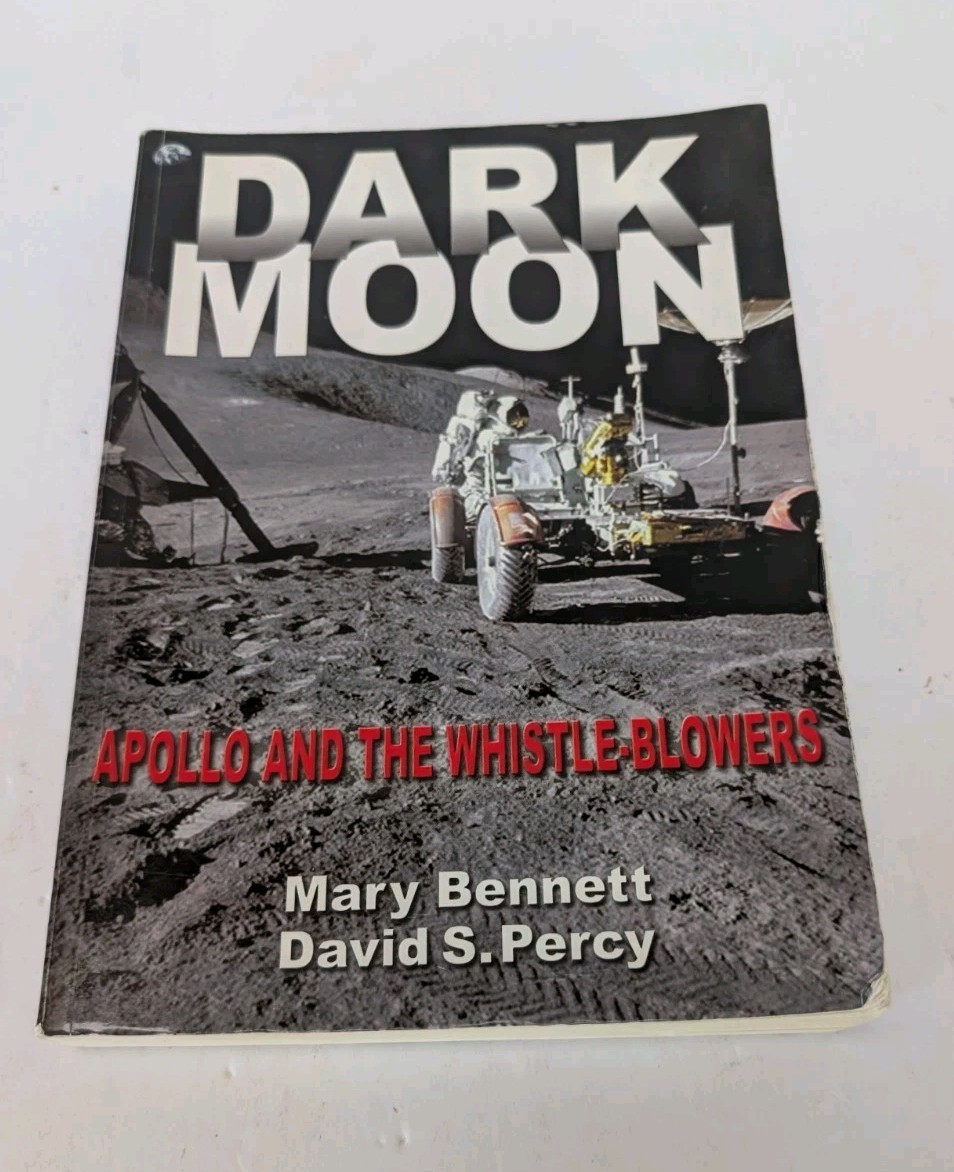 Dark Moon: Apollo and the Whistle-Blowers by Mary Bennett & David S. Percy