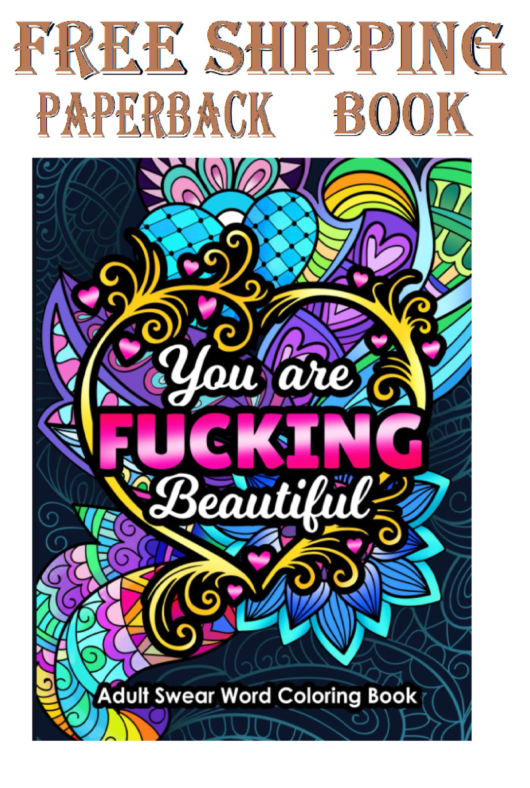 Adult Swear Word Coloring Book You Are Fucking Beautiful: Funny Sweary Affirm…