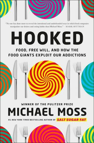 Hooked: Food, Free Will, and How the Food Giants Exploit Our Addictions – GOOD