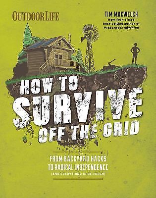 How to Survive Off the Grid: From Backyard Homesteads to Bunkers (and…