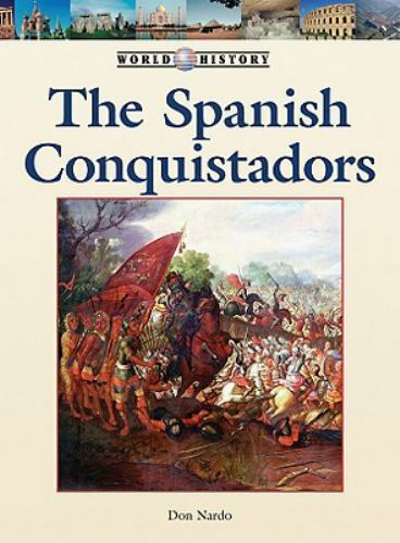 The Spanish Conquistadors by Nardo, Don