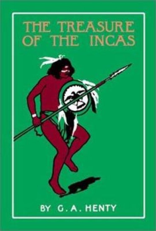 The Treasure of the Incas George Henty