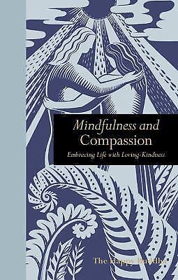 Mindfulness and Compassion: Embracing Life with Loving-Kindness
