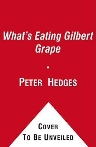 What’s Eating Gilbert Grape – Hardcover By Hedges, Peter – GOOD