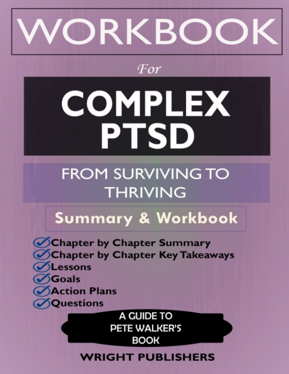 Workbook for Complex PTSD From Surviving to Thriving by Pete Walker A Guide A…