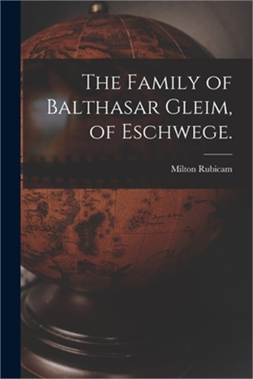 The Family of Balthasar Gleim, of Eschwege. (Paperback or Softback)