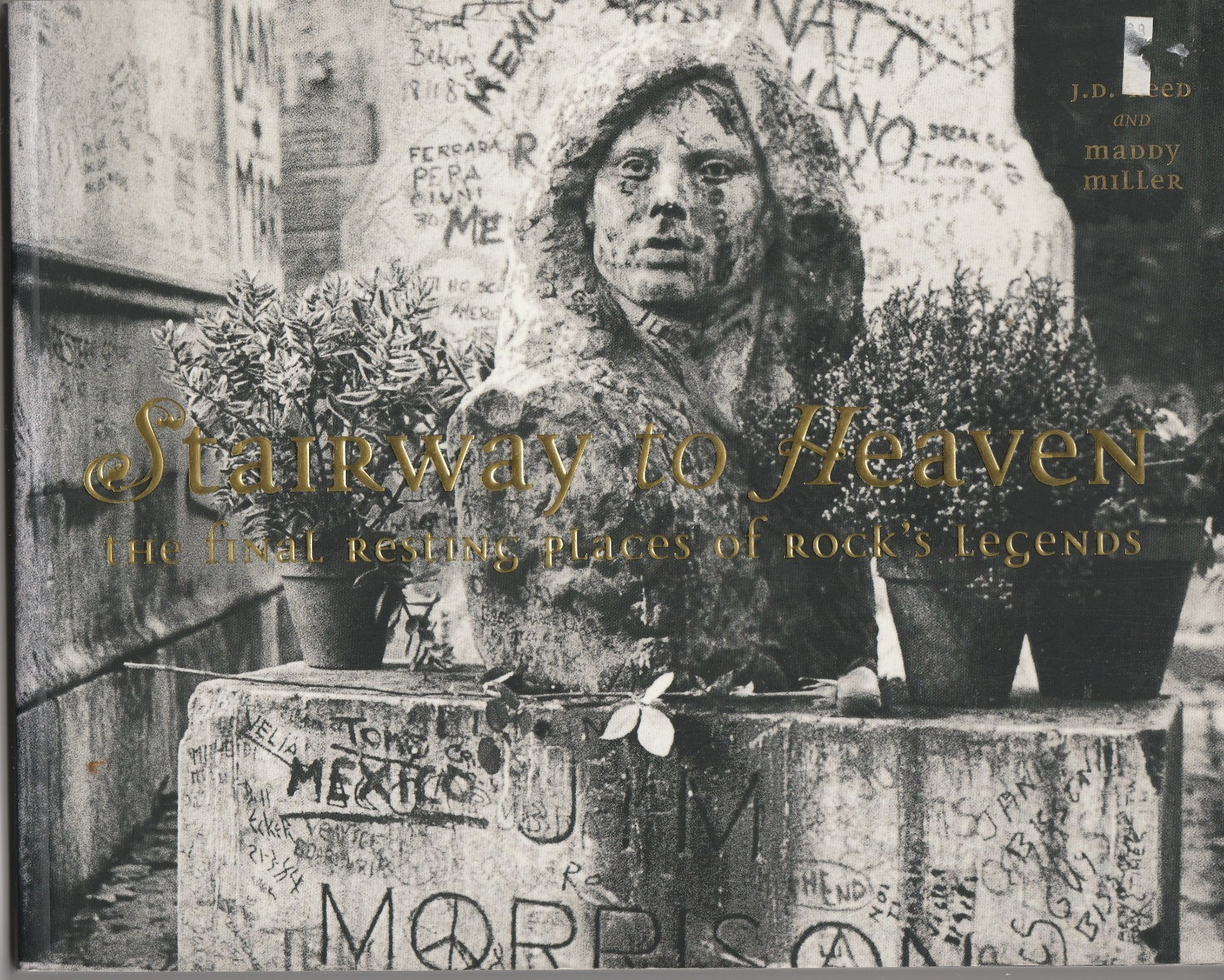 Stairway to Heaven The Final Resting Places of Rock’s Legends by Reed & Miller