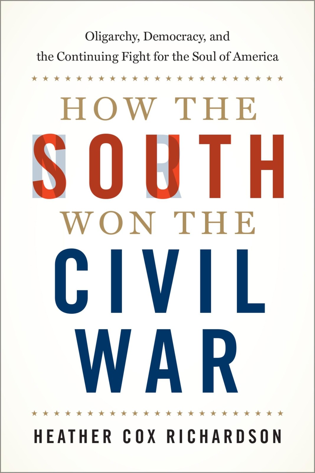 How the South Won the Civil War: Oligarchy, Democracy, and the Continuing Fi…