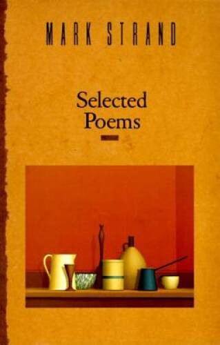 Selected Poems – Paperback By Strand, Mark – VERY GOOD