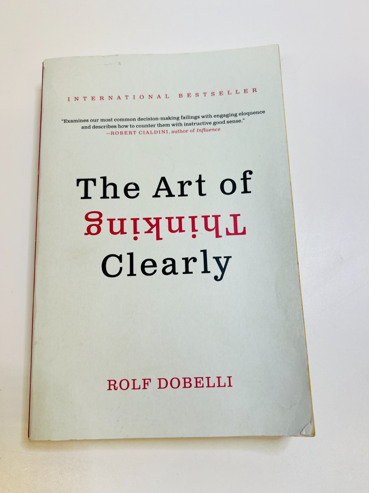 The Art of Thinking Clearly: The International Bestseller That Improves Deci…