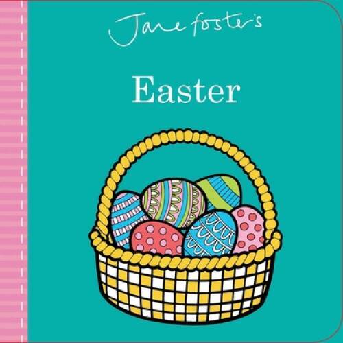 Jane Foster’s Easter (Jane Foster Books) – Board book By Foster, Jane – GOOD