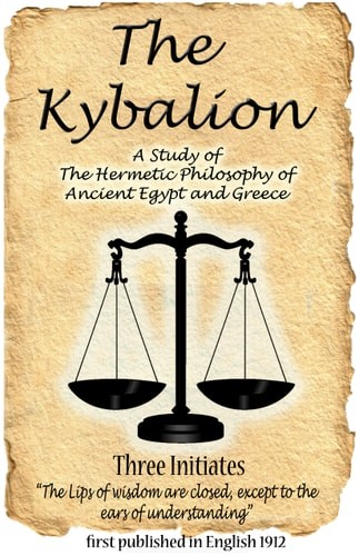 The Kybalion A Study of the Hermetic Philosophy of Ancient Egypt and Greece