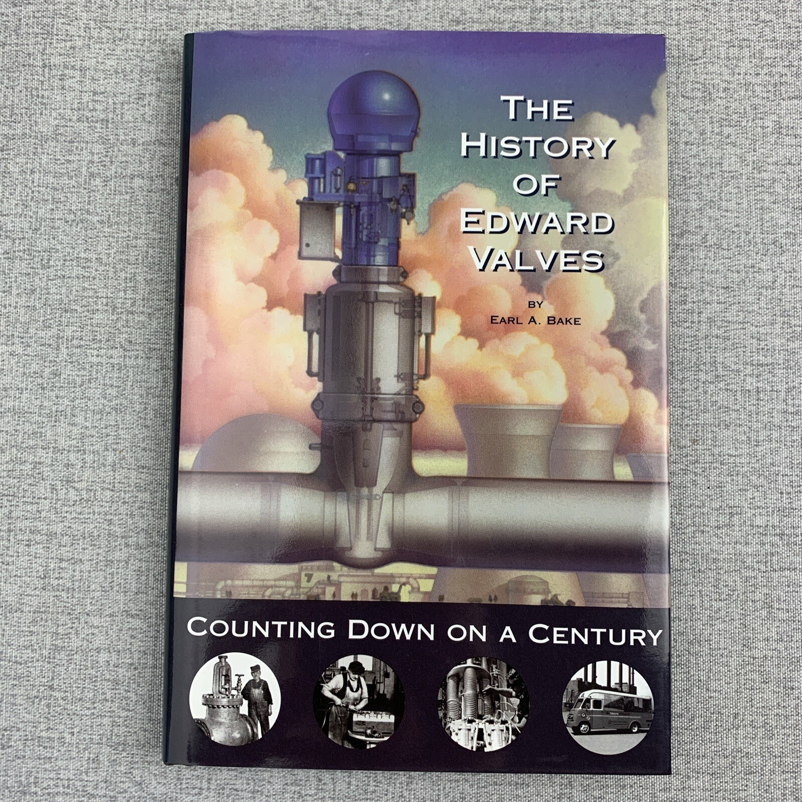 The History of Edward Valves Counting Down On A Century By Earl Bake