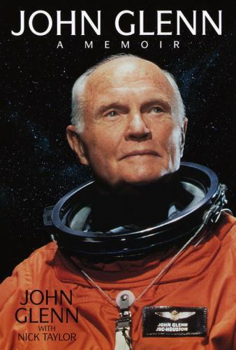 John Glenn : A Memoir by John Glenn with Nick Taylor (1999, Hardcover)