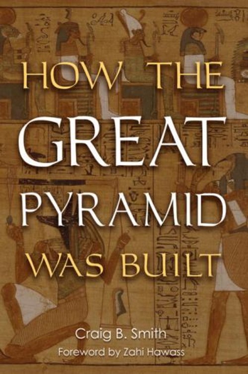 How the Great Pyramid Was Built Hardcover Craig Smith