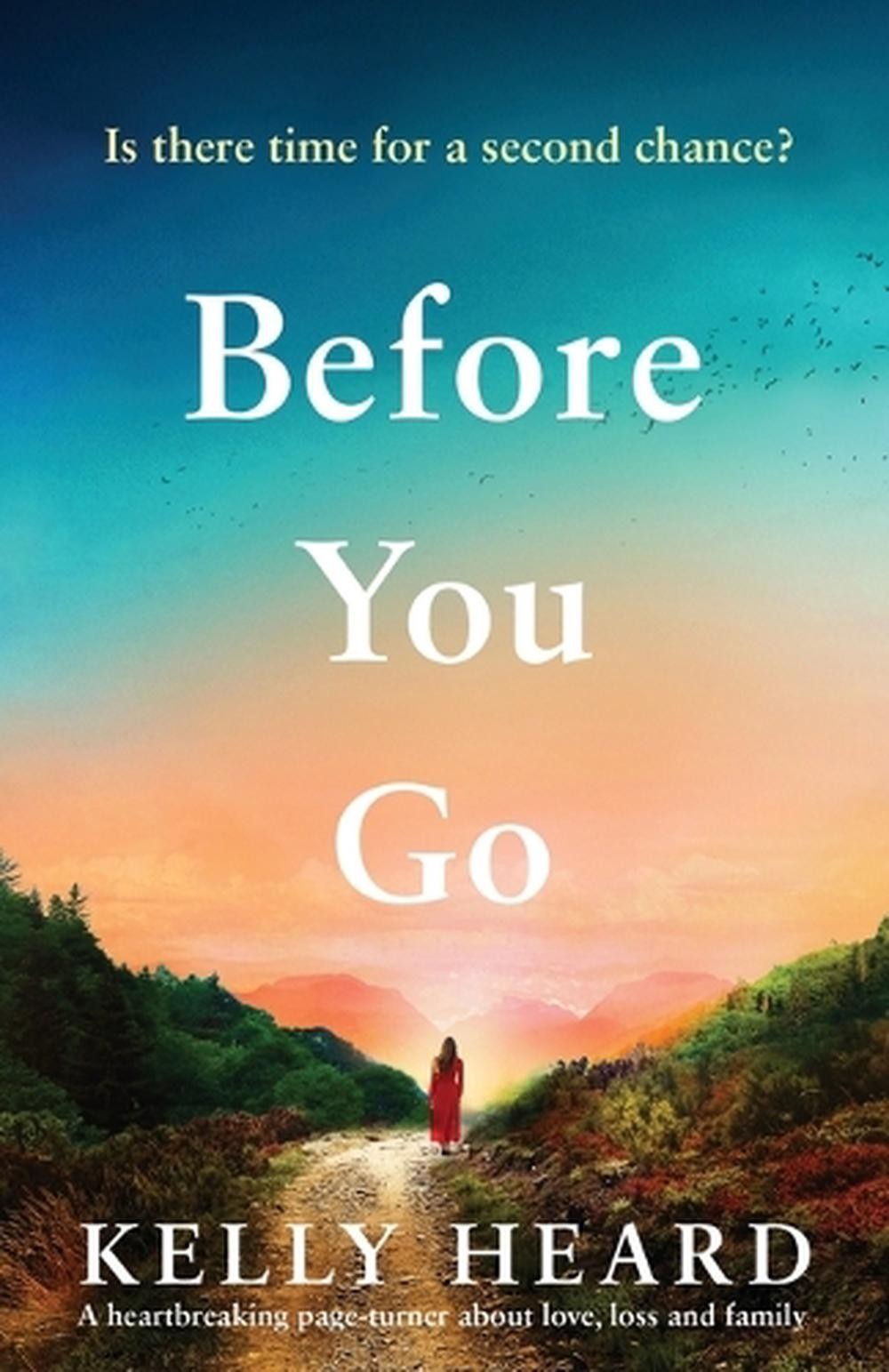 Before You Go: A heartbreaking page turner about love, loss and family by Kelly