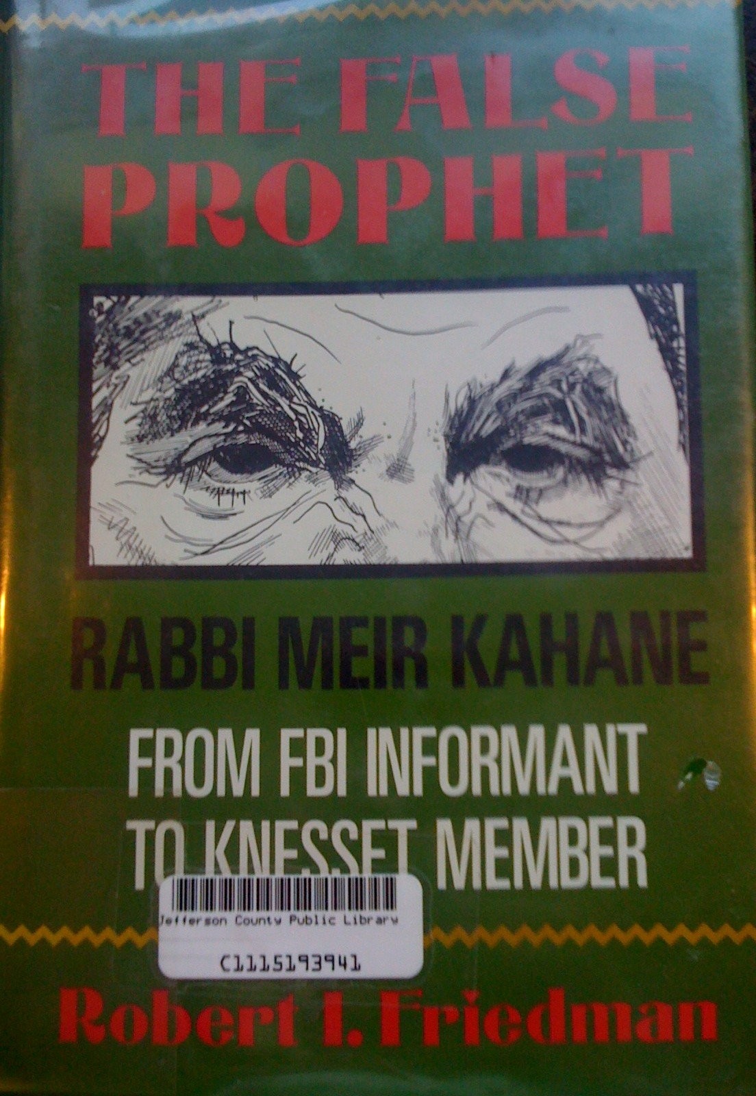 The False Prophet: Rabbi Meir Kahane–From FBI Informant to Kn…