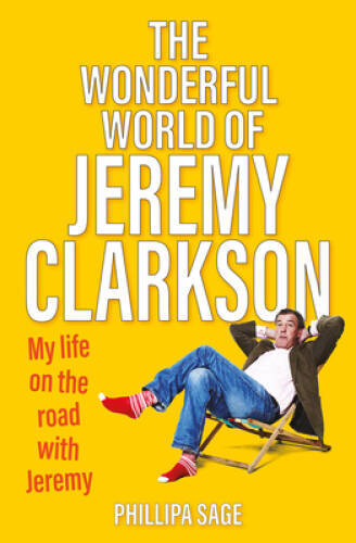 The Wonderful World of Jeremy Clarkson – Paperback By Sage, Phillipa – VERY GOOD