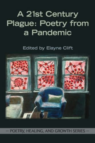 A 21st Century Plague: Poetry from a Pandemic by Clift, Elayne, Like New Used…