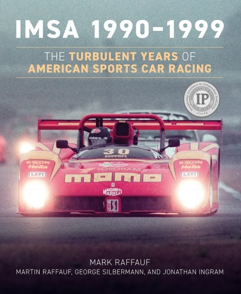 Imsa 1990–1999 : The Turbulent Years of American Sports Car Racing, Hardcover…