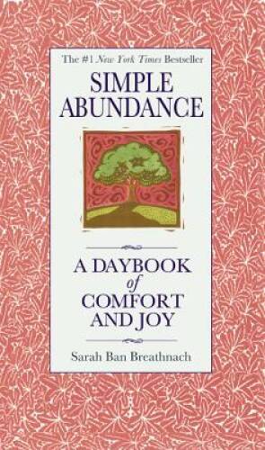 Simple Abundance: A Daybook of Comfort and Joy – Hardcover – GOOD